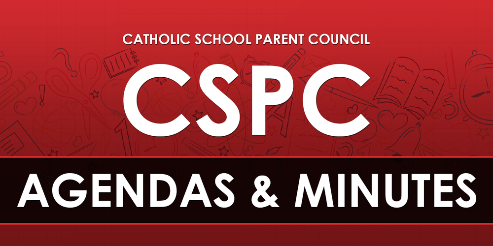 Catholic School Parent Council (CSPC) Agendas and Minutes