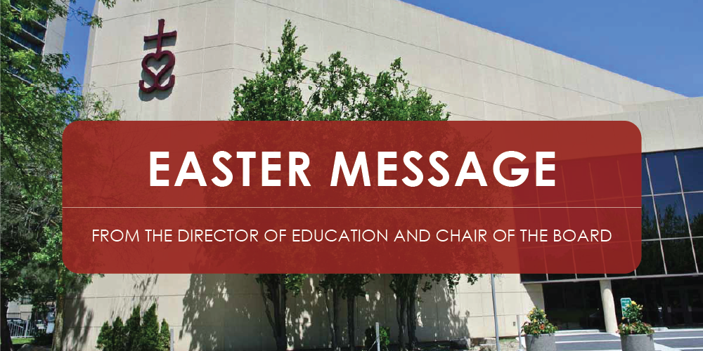 An image of the Catholic Education Centre building with 'Easter Message from the Director of Education and Chair of the Board' written on it.