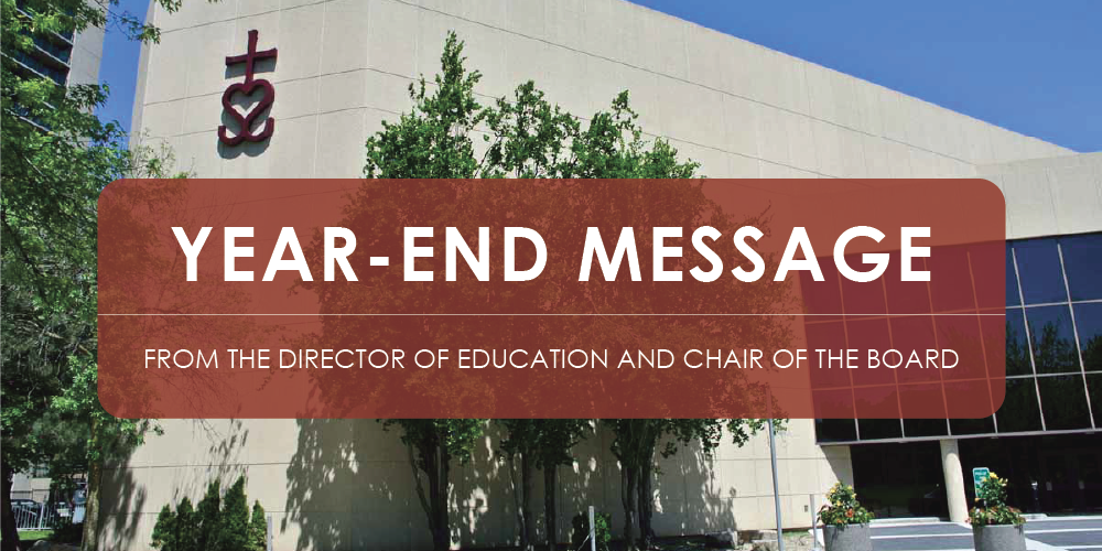 An image of the Catholic Education Centre entrance. Year-End Message from the Director of Education and Chair of the Board