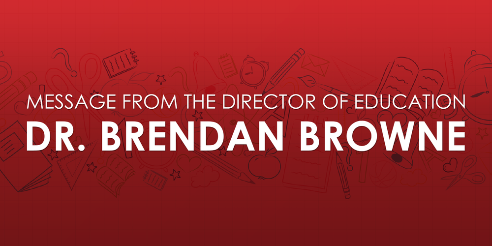 Message from the Director of Education - Dr. Brendan Browne