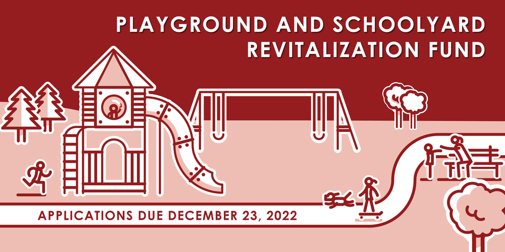 Banner - Playground and Schoolyard Revitalization Fund - Applications Due December 23, 2022